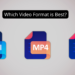 MP4 vs. MKV vs. AVI | Which Video Format is Best?